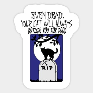 Even dead, your cat will always bother you for food Sticker